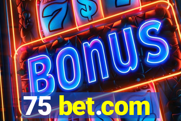 75 bet.com